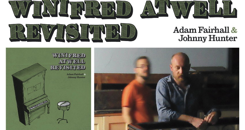 Winifred Atwell Revisited: Adam Fairhall and Johnny Hunter