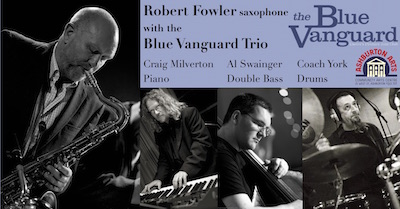 Robert Fowler (tenor sax) with the Blue Vanguard Trio