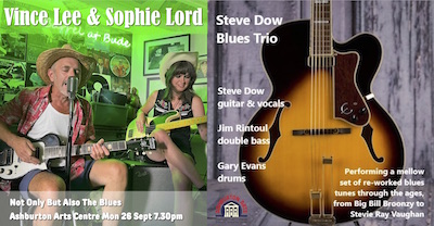 Not Only But Also The Blues: Vince Lee & Sophie Lord / Steve Dow Blues Trio