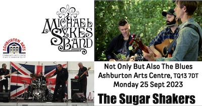 Not Only But Also The Blues: The Michael Sykes Band and The Sugar Shakers
