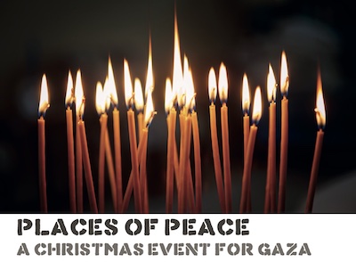 Places of Peace: A Christmas Event for Gaza (organised by the Amos Trust)