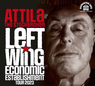Attila The Stockbroker: Left Wing Economic Establishment Tour 2023